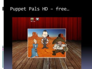 Puppet Pals HD – free…