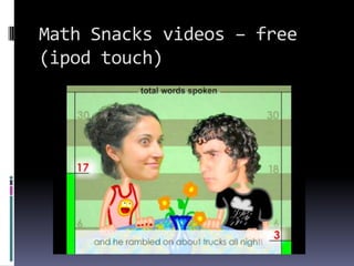 Math Snacks videos – free (ipod touch)