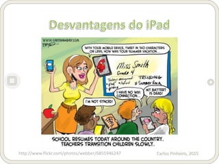 Carlos Pinheiro, 2015http://www.flickr.com/photos/webber/6855946247
 