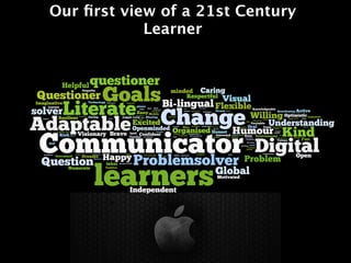 Our ﬁrst view of a 21st Century
            Learner
 