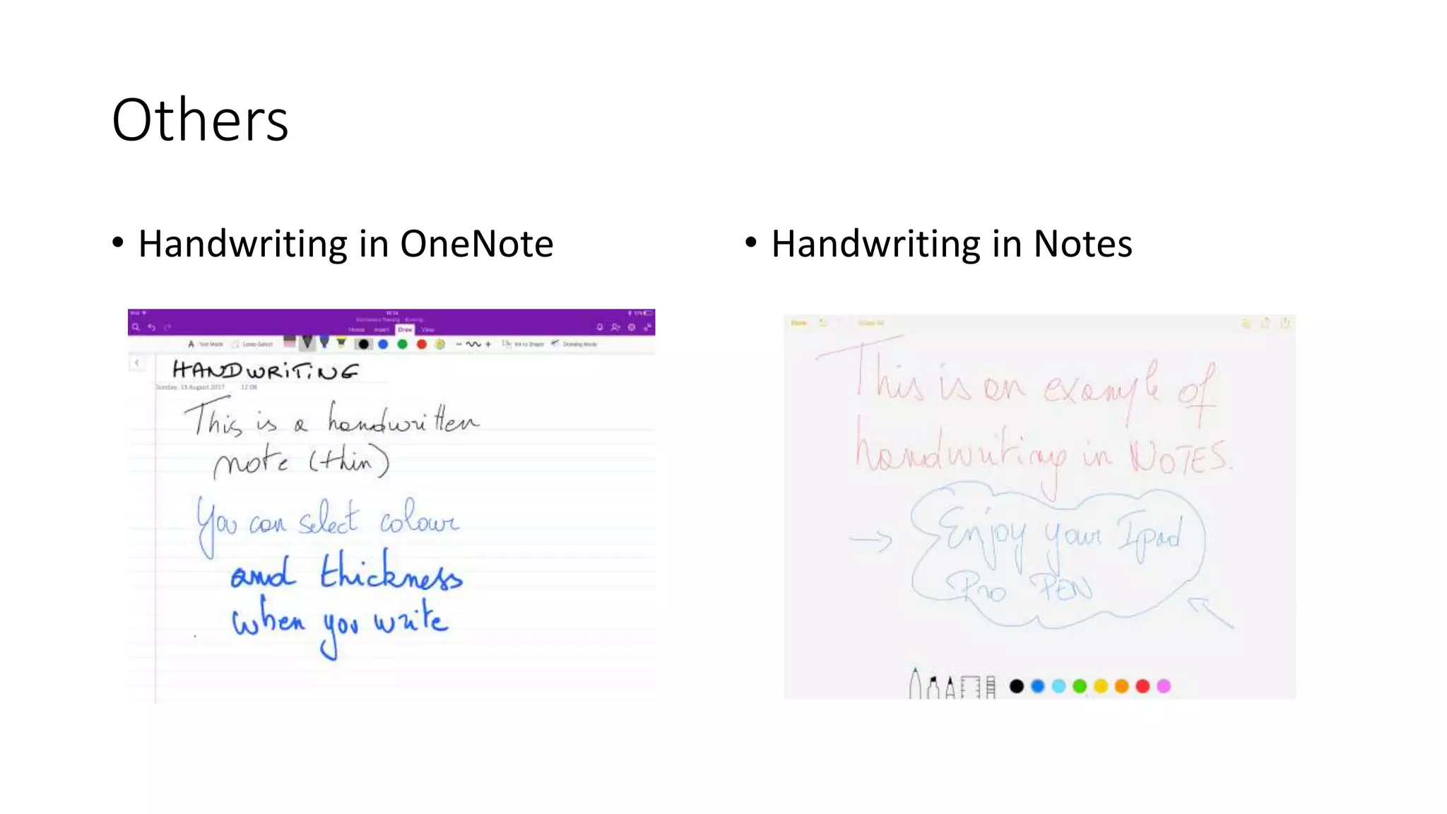 Others
• Handwriting in OneNote • Handwriting in Notes
 