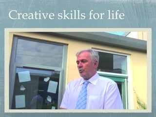 Creative skills for life

 