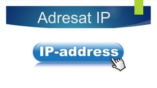Adresat IP
 