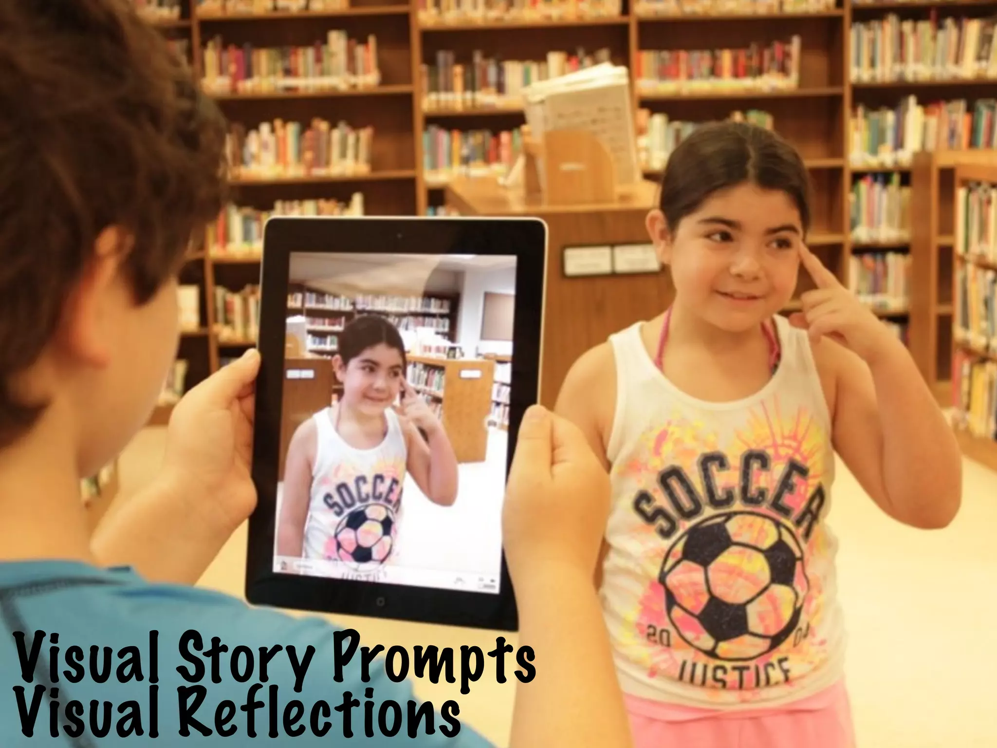 Visual Story Prompts
Visual Reflections
 