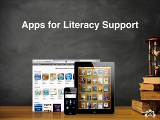 Apps for Literacy Support
 