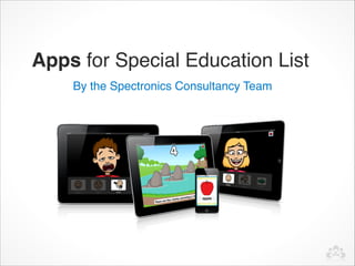 Apps for Special Education List
    By the Spectronics Consultancy Team
 