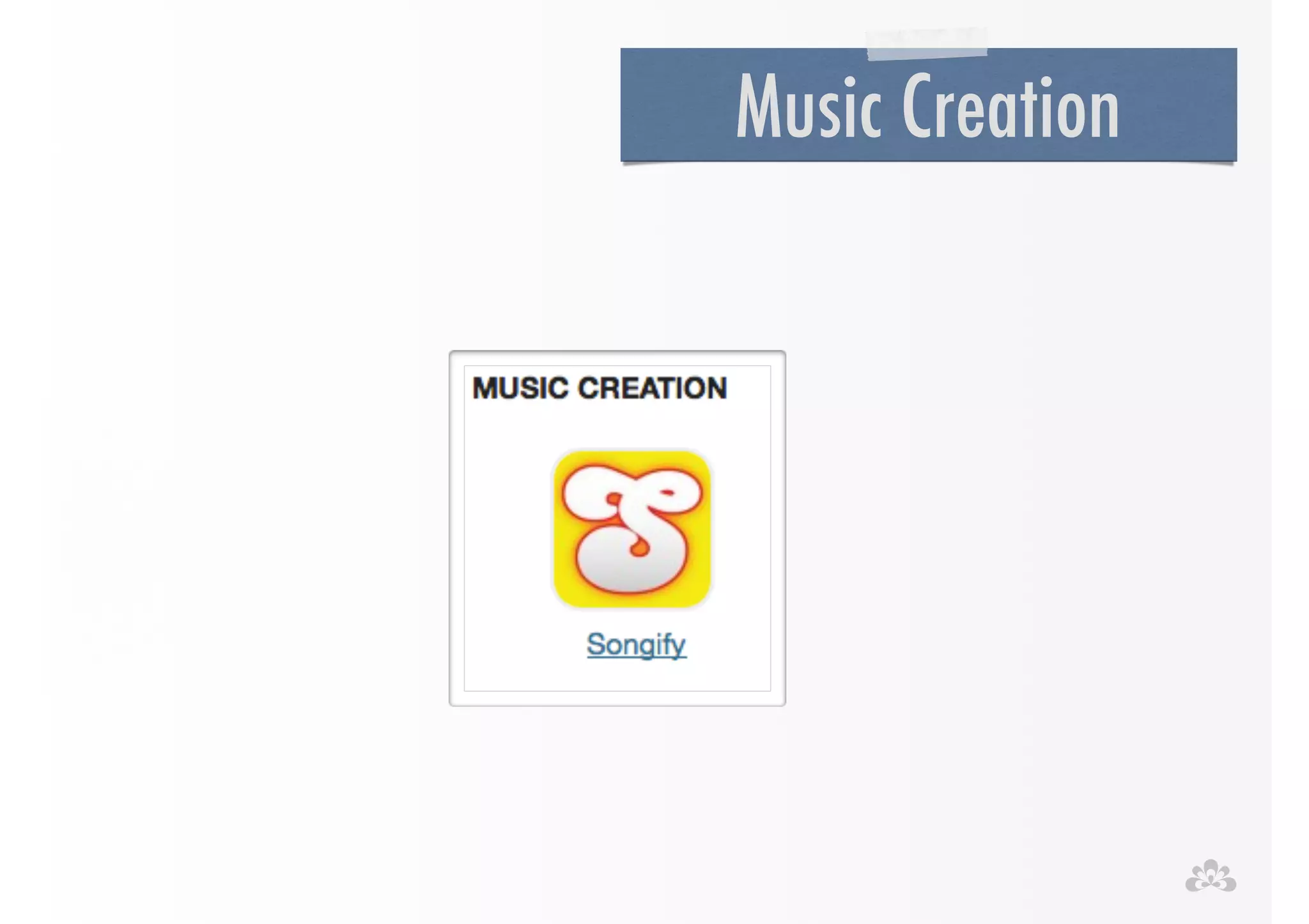 Music Creation 
 