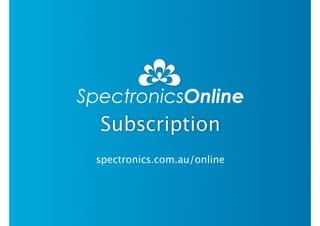Subscription 
spectronics.com.au/online 
 