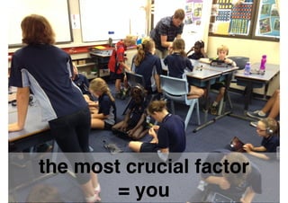 the most crucial factor " 
= you 
 