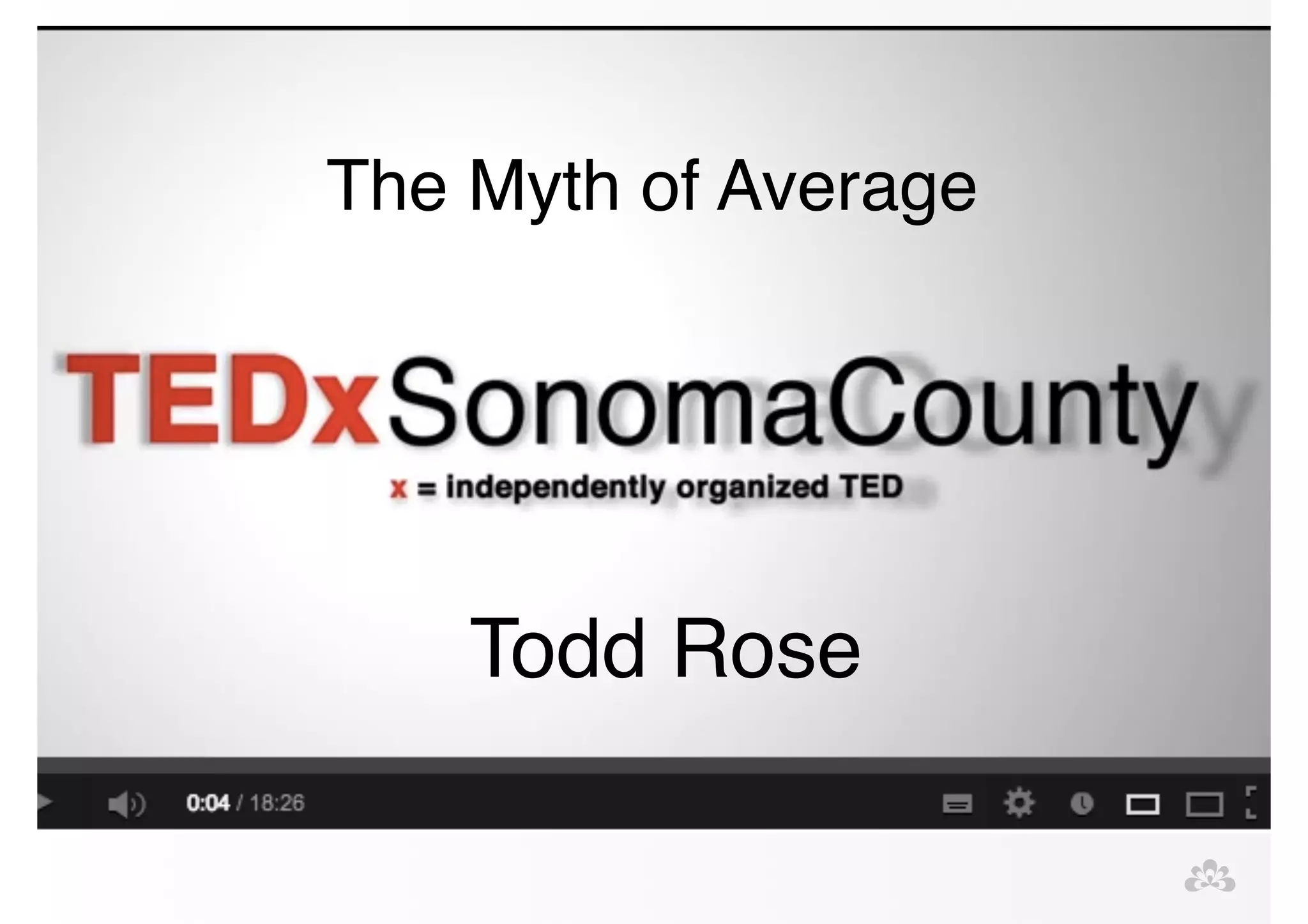 The Myth of Average 
Todd Rose 
 