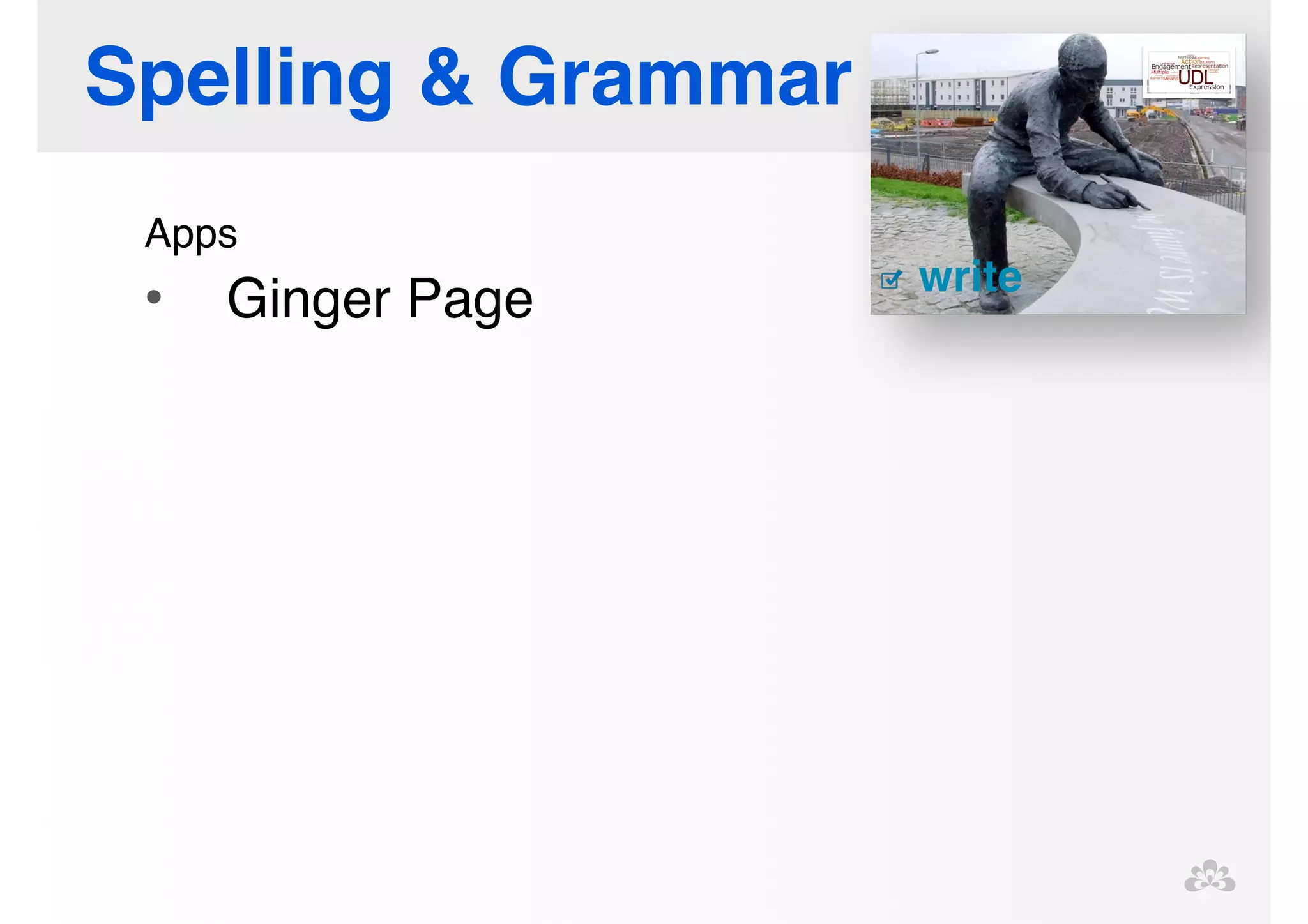 Spelling & Grammar 
Apps! 
• Ginger Page 
 