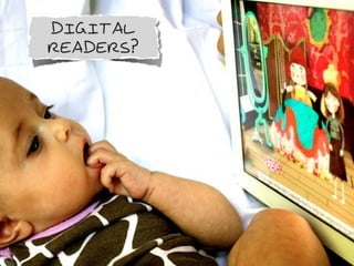 Digital
Readers?
 