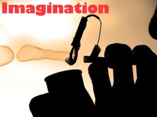 Imagination
 
