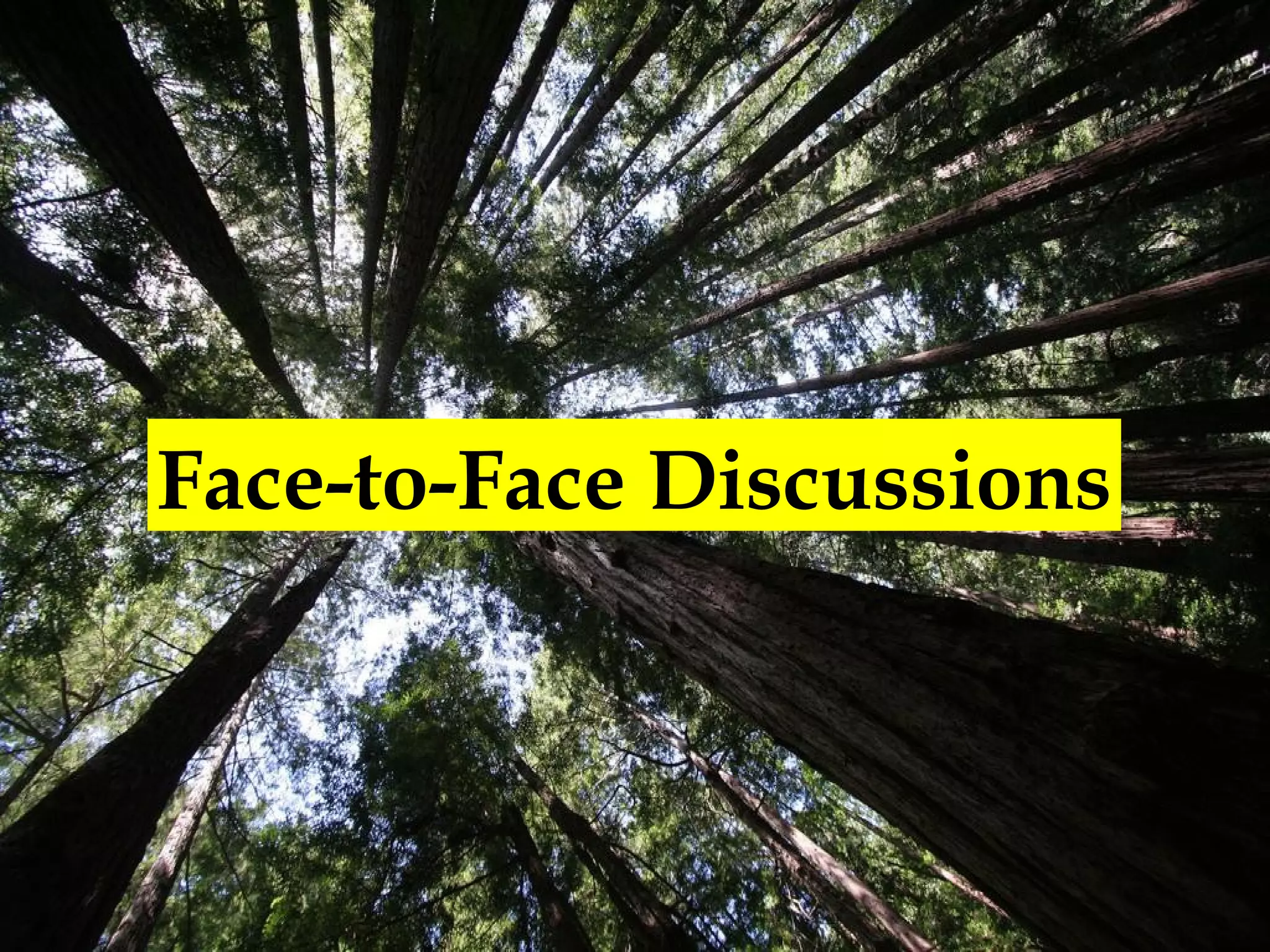 Face-to-Face Discussions

 