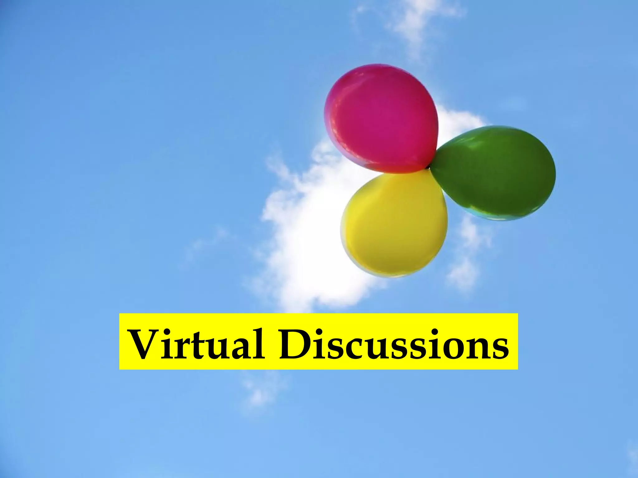Virtual Discussions

 