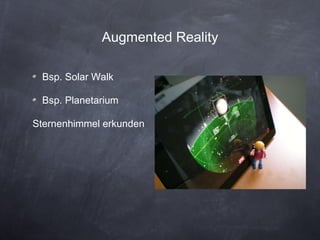 Augmented Reality Bsp. Solar Walk  Bsp. Planetarium Sternenhimmel erkunden 