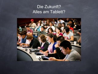 Die Zukunft? Alles am Tablett? CC Stanford EdTech (flickr.com) 