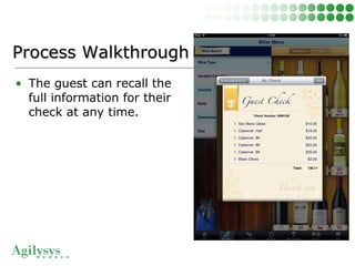 • The guest can recall the
full information for their
check at any time.
Process WalkthroughProcess Walkthrough
 