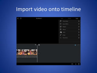 Import video onto timeline
 