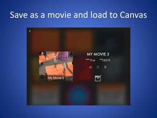 Save as a movie and load to Canvas
 