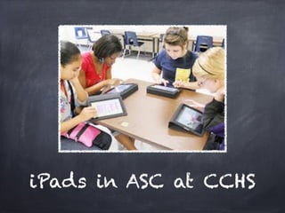 iPads in ASC at CCHS
 