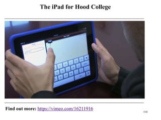 The iPad for Hood College




Find out more: https://vimeo.com/16211916
                                            110
 