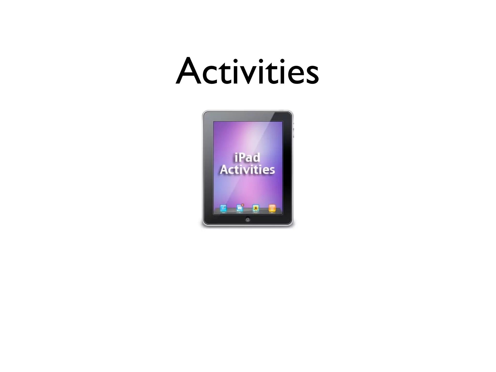 Activities
 