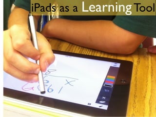 iPads as a Learning Tool
 