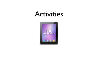 Activities
 