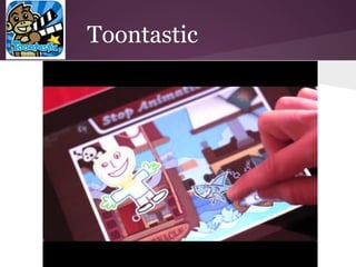 Toontastic
 
