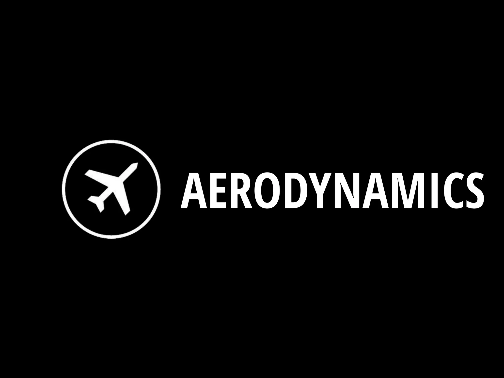 AERODYNAMICS
 