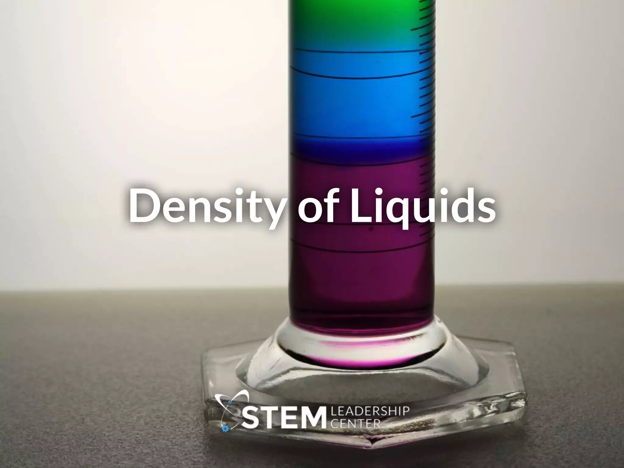 Density of Liquids
 