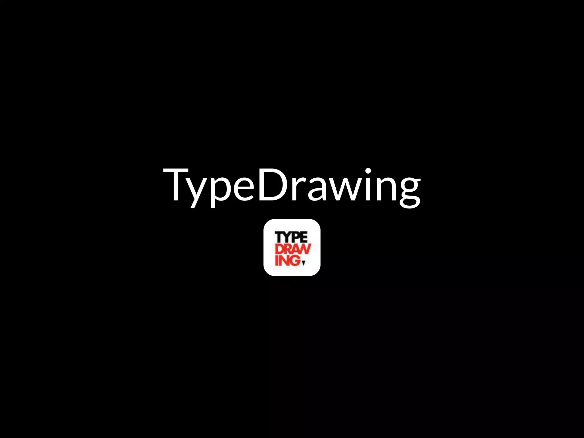 TypeDrawing
 