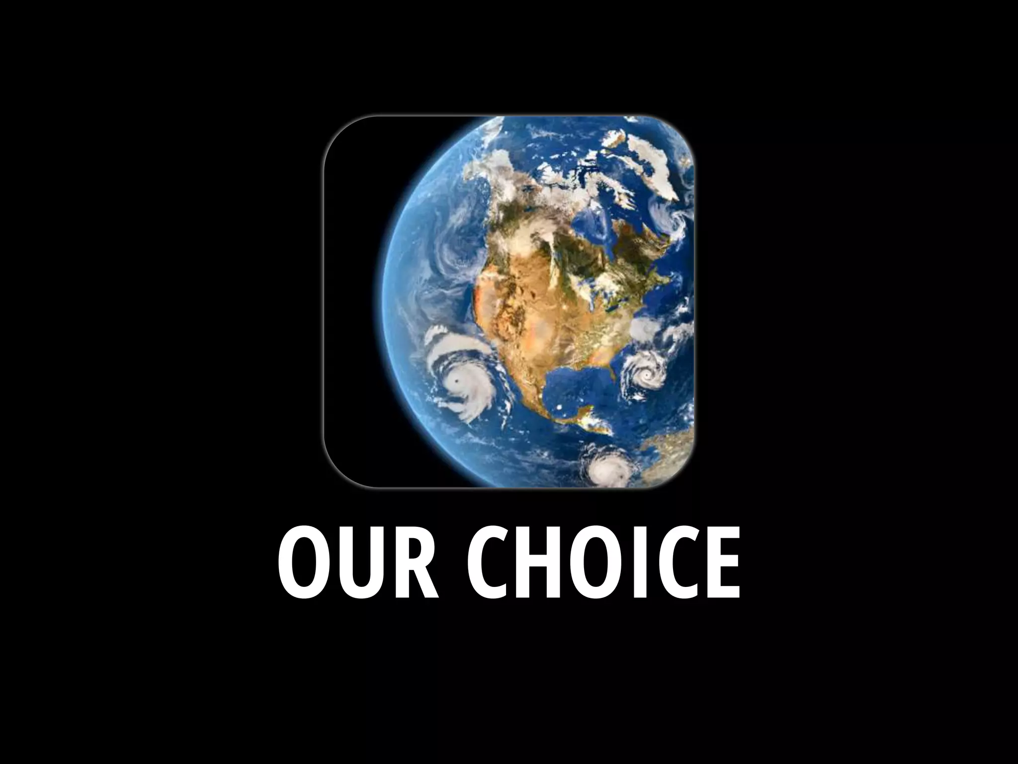 OUR CHOICE
 