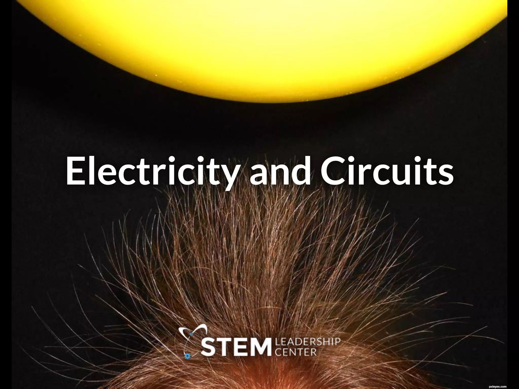 Electricity and Circuits
 