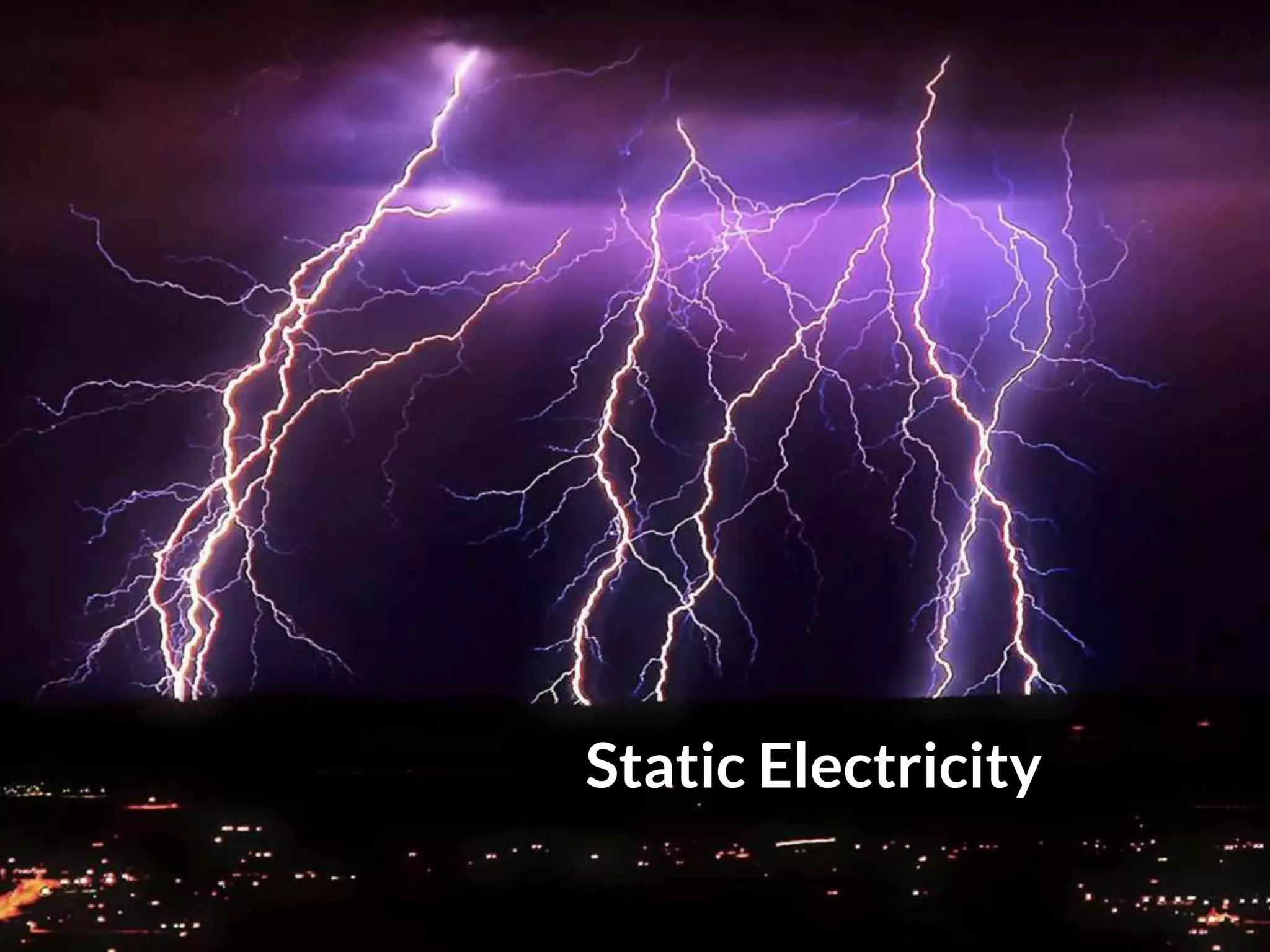 Static Electricity
 