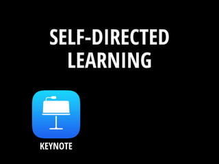 SELF-DIRECTED
LEARNING
KEYNOTE
 