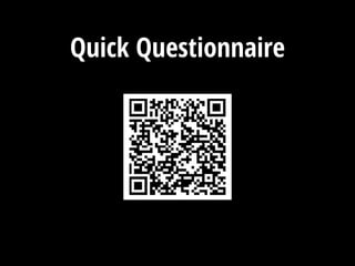 Quick Questionnaire
 