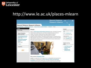 http://www.le.ac.uk/places-mlearn
 