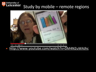 Study by mobile – remote regions
• http://www.youtube.com/watch?v=DM4N2uWAJhc
 