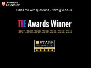 Email me with questions - t.bird@le.ac.uk
 