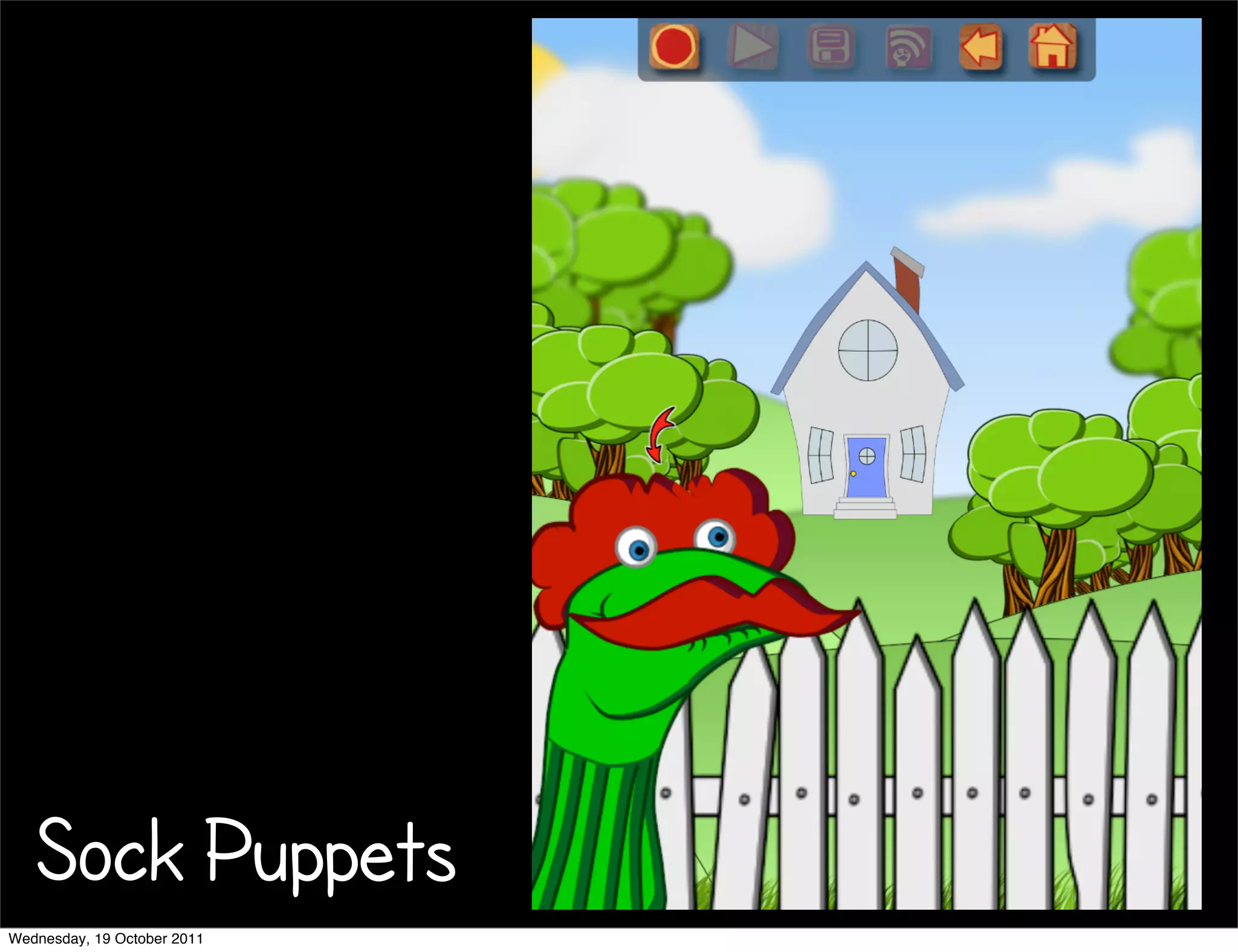 Sock Puppets
Wednesday, 19 October 2011
 