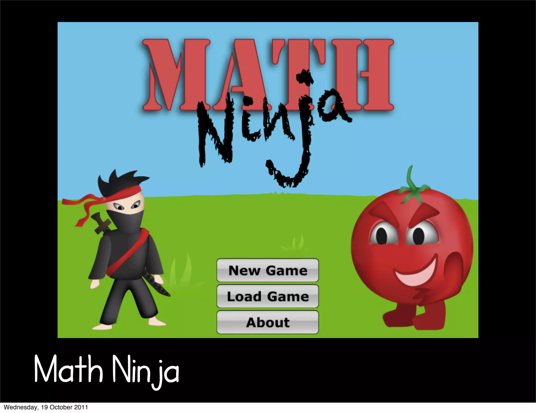 Math Ninja
Wednesday, 19 October 2011
 