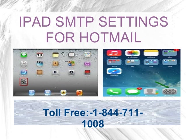 ipad smtp settings for hotmail | How to set up Hotmail account on iPad