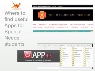 Where to
ﬁnd useful
Apps for
Special
Needs
students
 