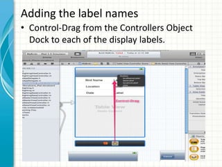 Adding the label names
• Control-Drag from the Controllers Object
  Dock to each of the display labels.
 