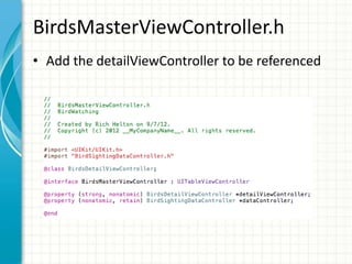 BirdsMasterViewController.h
• Add the detailViewController to be referenced
 