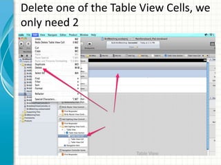 Delete one of the Table View Cells, we
only need 2
 