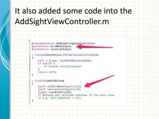 It also added some code into the
AddSightViewController.m
 