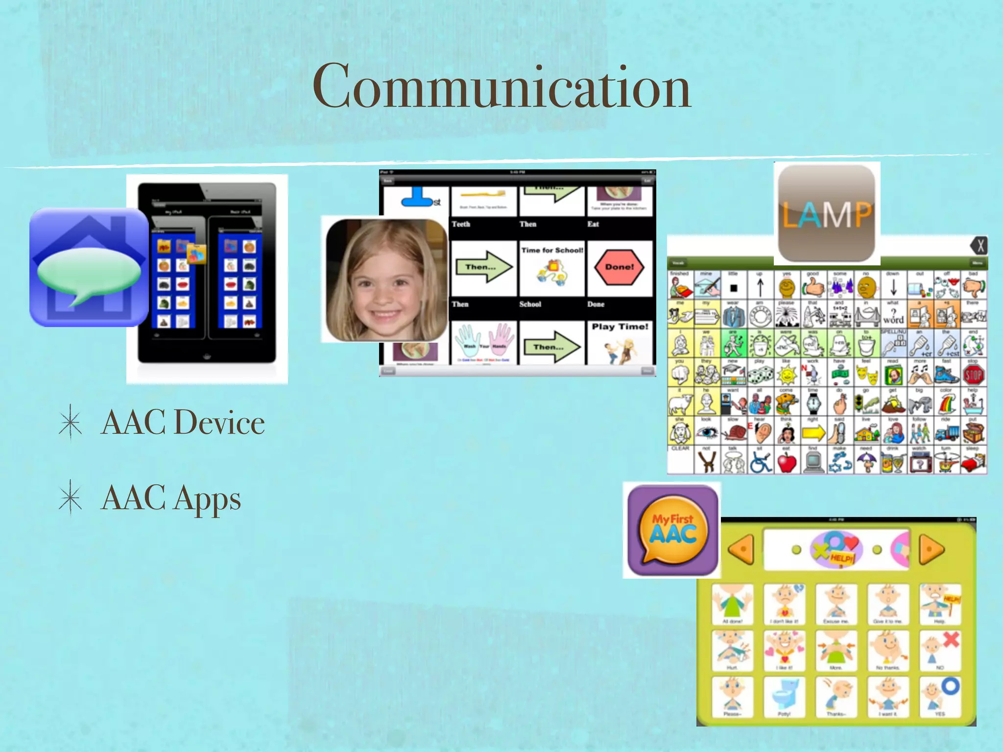 Communication




AAC Device

AAC Apps
 